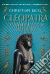 Cleopatra. L'ultima regina d'Egitto. E-book. Formato EPUB ebook
