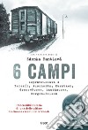 6 campi: Sopravvissuta a Terezín, Auschwitz, Kurzbach, Gross-Rosen, Mauthausen e Bergen-Belsen. E-book. Formato EPUB ebook