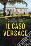 Il caso Versace: La storia, i protagonisti, il mistero. E-book. Formato EPUB ebook