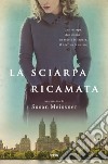 La sciarpa ricamata. E-book. Formato EPUB ebook