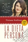 La dieta persona: Il primo metodo basato sulla personalità per controllare la fame, sentirsi gratificati, dimagrire. E-book. Formato EPUB ebook