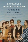Gente del Sud. Storia di una famiglia. E-book. Formato EPUB ebook di Raffaello Mastrolonardo