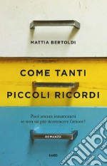 Come tanti piccoli ricordi. E-book. Formato EPUB