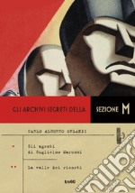 Gli archivi segreti della Sezione M. Gli agenti di Guglielmo Marconi - La valle dei risorti. E-book. Formato EPUB ebook