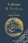 Il Profeta: Prefazione di Rupi Kaur. E-book. Formato EPUB ebook di Kahlil Gibran