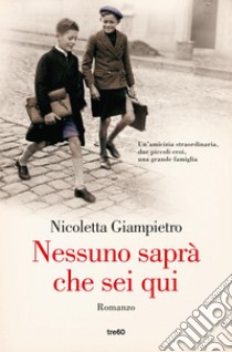 Nessuno saprà che sei qui. E-book. Formato EPUB ebook di Nicoletta Giampietro