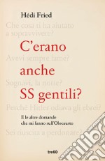 C'erano anche SS gentili?: E le altre domande che mi fanno sull'Olocausto. E-book. Formato EPUB ebook