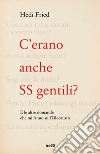 C'erano anche SS gentili?: E le altre domande che mi fanno sull'Olocausto. E-book. Formato EPUB ebook