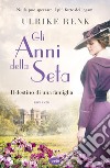 Gli anni della seta: Il destino di una famiglia. E-book. Formato EPUB ebook