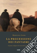 La processione dei fantasmi: La prima indagine del maresciallo Tanchis. E-book. Formato EPUB ebook