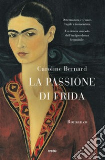 La passione di Frida. E-book. Formato EPUB ebook di Caroline Bernard