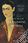 La passione di Frida. E-book. Formato EPUB ebook di Caroline Bernard