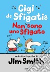 Gigi de Sfigatis. Non sono uno sfigato. E-book. Formato EPUB ebook di Jim Smith