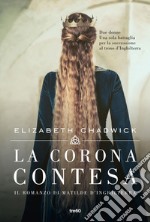 La corona contesa: Il romanzo di Matilde d'Inghilterra. E-book. Formato EPUB ebook