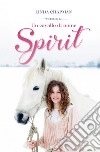 Un cavallo di nome Spirit. E-book. Formato EPUB ebook di Linda Chapman