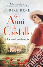 Gli anni di cristallo: Il destino di una famiglia. E-book. Formato EPUB ebook