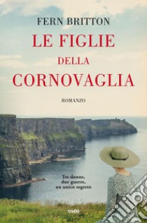 Le figlie della Cornovaglia. E-book. Formato EPUB ebook di Fern Britton