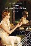 Il sogno della bellezza: Una famiglia, un grande progetto, la nascita di una leggenda. E-book. Formato EPUB ebook di Lena Johannson