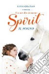 Un cavallo di nome Spirit. Il sogno. E-book. Formato EPUB ebook