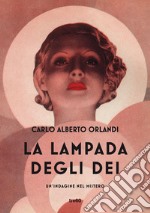 La lampada degli dei: Un'indagine nel mistero. E-book. Formato EPUB ebook