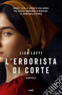 L'erborista di corte. E-book. Formato EPUB ebook di Lisa Laffi