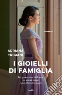 I gioielli di famiglia. E-book. Formato EPUB ebook di Adriana Trigiani