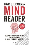 Mindreader: Scopri chi sono gli altri, cosa pensano e cosa vogliono davvero. E-book. Formato EPUB ebook