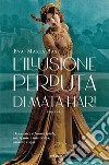 L'illusione perduta di Mata Hari. E-book. Formato EPUB ebook