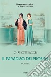 Il paradiso dei profumi. E-book. Formato EPUB ebook di Charlotte Jacobi