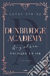 Dunbridge Academy. Anywhere - Ovunque tu sia. E-book. Formato EPUB ebook di Sarah Sprinz