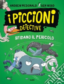 I piccioni detective sfidano il pericolo. E-book. Formato EPUB ebook di Andrew McDonald