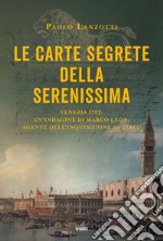 Le carte segrete della Serenissima. E-book. Formato EPUB ebook