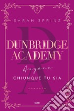 Dunbridge Academy. Anyone. Chiunque tu sia. E-book. Formato EPUB