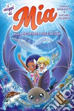 I viaggi di Mia 2. Alla scoperta dell'acqua. E-book. Formato EPUB