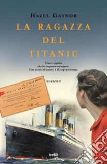 La ragazza del Titanic. E-book. Formato EPUB ebook di Hazel Gaynor