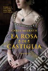 La rosa di Castiglia. E-book. Formato EPUB ebook
