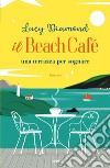 Il Beach Café: Una terrazza per sognare. E-book. Formato EPUB ebook