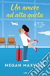 Un amore ad alta quota. E-book. Formato EPUB ebook di Megan Maxwell