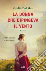 La donna che dipingeva il vento. E-book. Formato EPUB