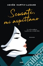 Scusate, mi aspettano. E-book. Formato EPUB ebook