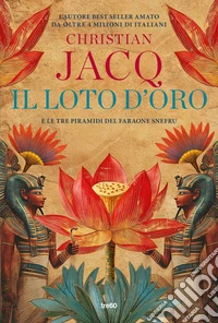 Il loto d'oro: E le tre piramidi del faraone Snefru. E-book. Formato EPUB ebook