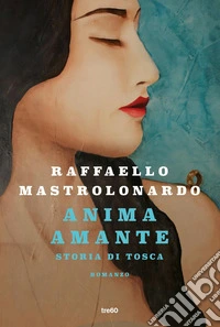 Anima amante. Storia di Tosca. E-book. Formato EPUB ebook