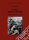 La mia rivoluzione. Budapest 1956. E-book. Formato PDF ebook di Ivan Plivelic