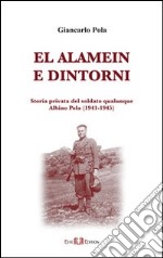 El Alamein e dintorni. Storia privata del soldato qualunque Albino Pola (1941-1945). E-book. Formato PDF