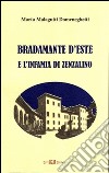 Bradamante d'Este e l'infamia di Zenzalino. E-book. Formato PDF ebook di Marta Malagutti Domeneghetti