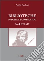 Biblioteche private di Comacchio. Secoli XVI-XIX. E-book. Formato PDF ebook