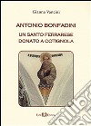 Antonio Bonfadini. Un santo ferrarese donato a Cotignola. E-book. Formato PDF ebook