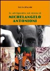 Le arti figurative nel cinema di Michelangelo Antonioni. Un percorso tra Rinascimento ferrarese, metafisica e informale. E-book. Formato PDF ebook