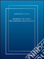 Momenti di storia del pensiero sociologico. E-book. Formato EPUB ebook