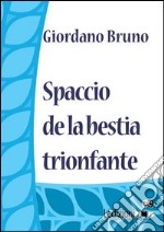 Spaccio de la bestia trionfante. E-book. Formato EPUB ebook